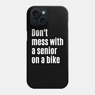 Senior On a Bike Cycling Shirt, Old Cyclist Shirt, Funny Old Rider Shirt, Cycling Grandpa, Older Cyclist, Retired Cyclist Dad Phone Case