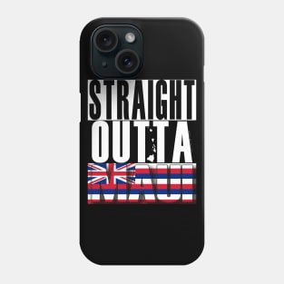 Straight Outta Maui Hawai'i State Flag by Hawaii Nei All Day Phone Case