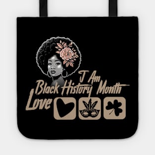 I Am Black History Month whe love valantine day  St Patricks and mardi gras Tote