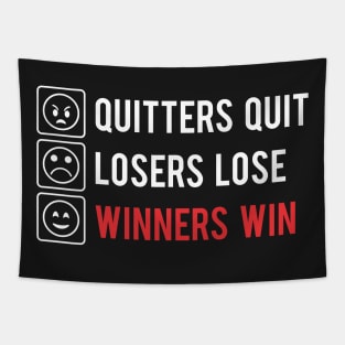 QUITTERS QUIT LOSERS LOSE WINNERS WIN Tapestry