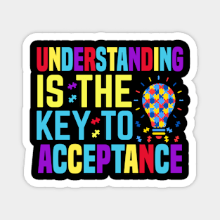 Understanding is key Autism Awareness Gift for Birthday, Mother's Day, Thanksgiving, Christmas Magnet