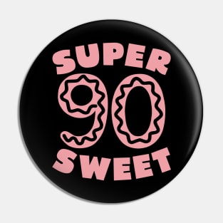 Super Sweet 90 Birthday Icing Pin