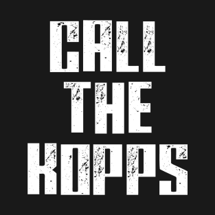 CALL THE KOPPS T-Shirt