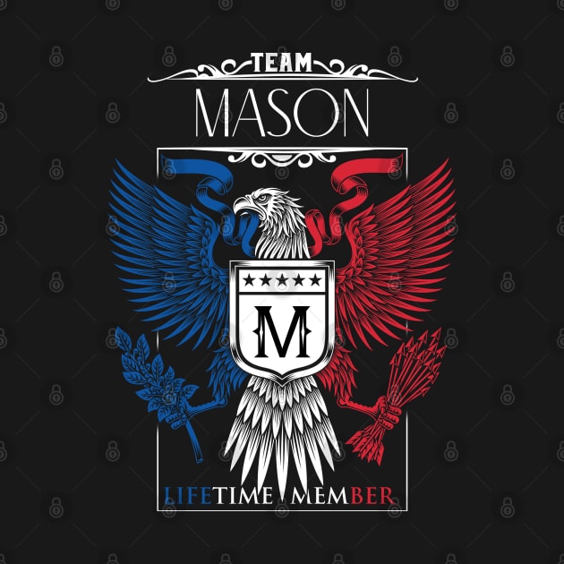 Team Mason Lifetime Member, Mason Name, Mason Middle Name by smikeequinox