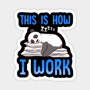 Cute & Funny This Is How I Work Lazy Panda Working Magnet