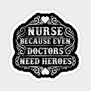 Doctors Need Heroes Magnet