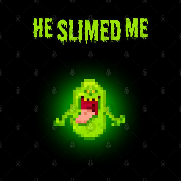 He Slimed Me Ghost Buster by TommySniderArt