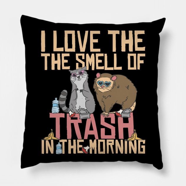 I love the smell of trash in the morning Pillow by Emmi Fox Designs