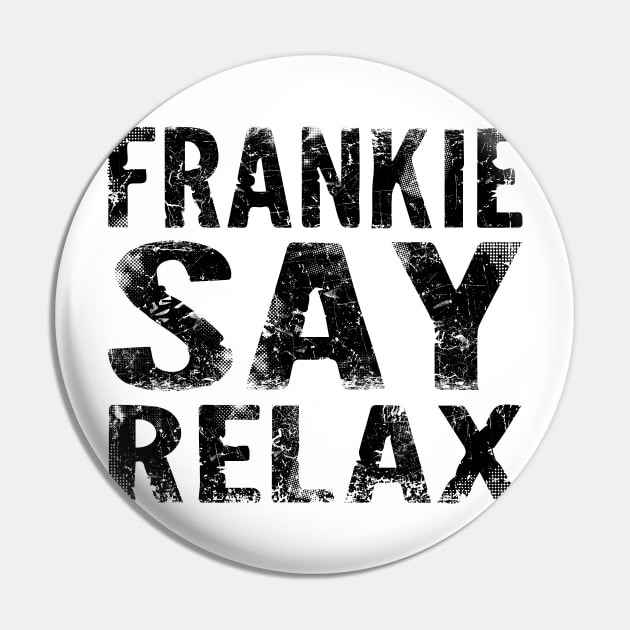 FRANKIE SAY RELAX Pin by trev4000