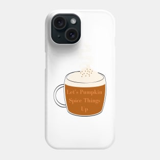 Let&#39;s Pumpkin Spice Things Up Pun Phone Case