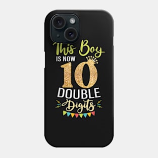 This Boy is Now 10 Double Digits Birthday Boy 10 years old Phone Case