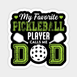 My Favorite Pickleball Player Call Me Dad Gift For Men Father day Magnet