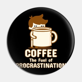 Coffee, The Fuel of Procrastination | Cute Boy with Coffee | Coffee Lover Pun Pin