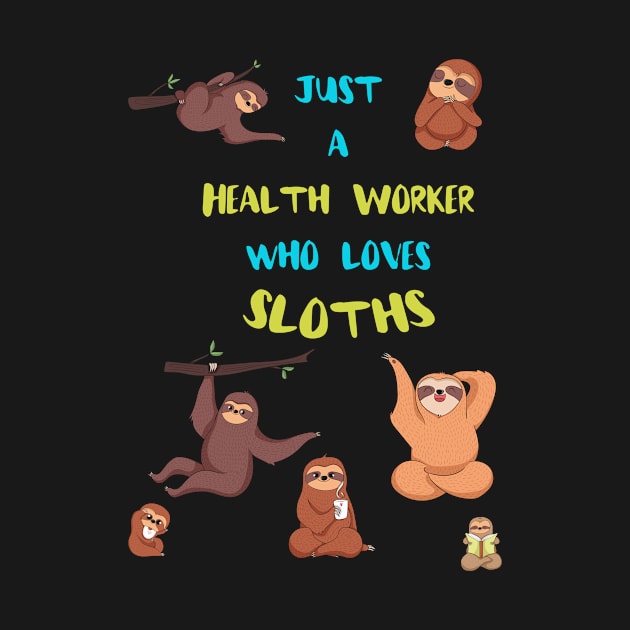 Just a Health Worker  Who Loves Sloths by divawaddle