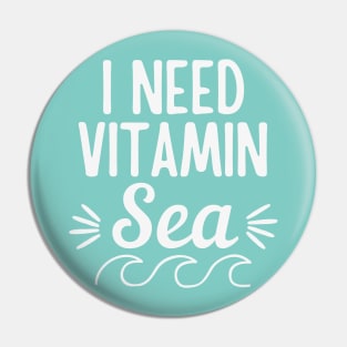 I Need Vitamin Sea Pin