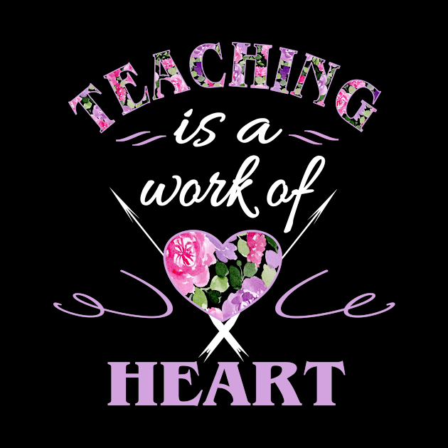 Teacher Gifts Women Pretty Floral Teaching Work Of Heart by Kimmicsts