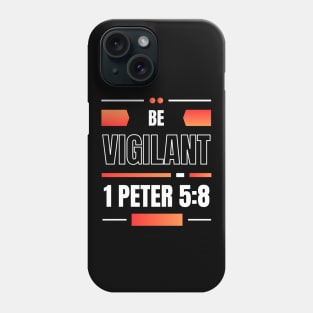 Be Vigilant | Bible Verse 1 Peter 5:8 Phone Case