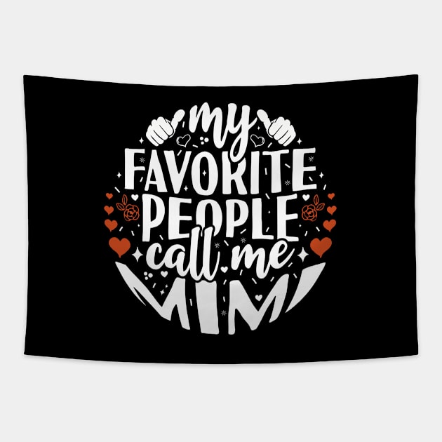 My Favorite People Call Me Mimi Tapestry by Tesszero