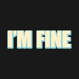 I'm Fine Vintage T-Shirt