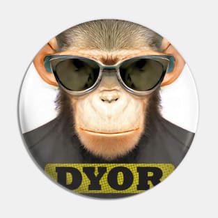 DYOR Funny Monkey Humorous Apes Animals Pin