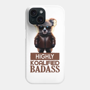 Just a Highly Koalified Badass Koala 3 Phone Case