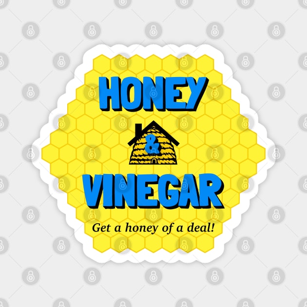 Honey and Vinegar Realty Magnet by maninsidetees