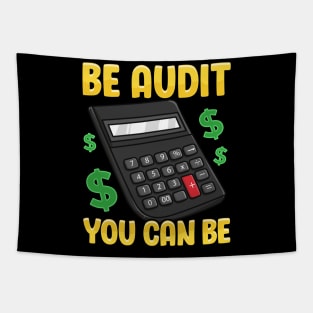 Be Audit You Can Be Funny Accountant Auditor Pun Tapestry