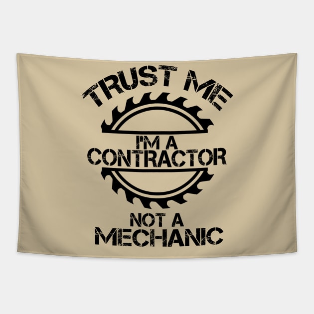 Trust me, I'm a Contractor, not a Mechanic, design with sawblade Tapestry by Blended Designs