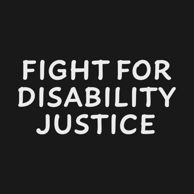 Fight for Disability Justice by PhineasFrogg