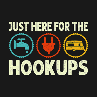 Just Here For The Hookups Camping RV Camper T-Shirt