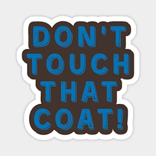 Don't touch that coat! Blue summer vintage Magnet