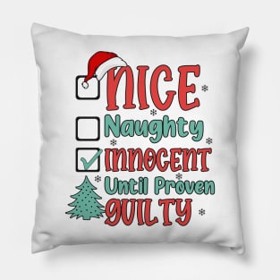 Nice Naughty Innocent Until Proven Guilty Christmas List Pillow