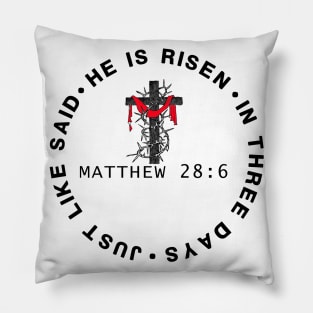 He Is Risen In Three Days Just Like He Said Matthew 28:6 Easter Pillow