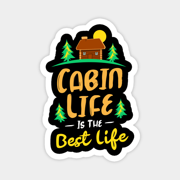 Cabin Life is the Best Life Magnet by GuiltlessGoods