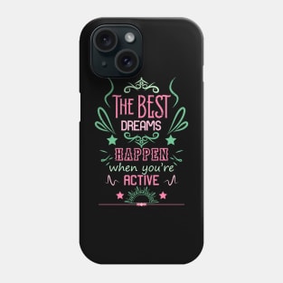 The best dreams happen when you're active RC01 Phone Case