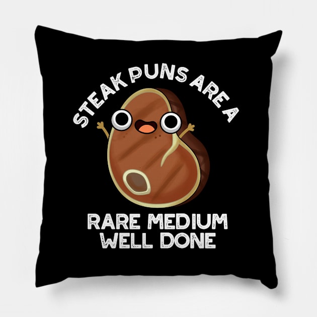 Steak Puns Are A Rare Medium Well Done Cute Meat Pun Pillow by punnybone