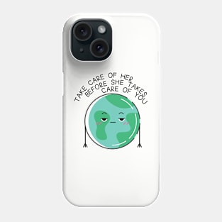 Take Care of the Earth Phone Case