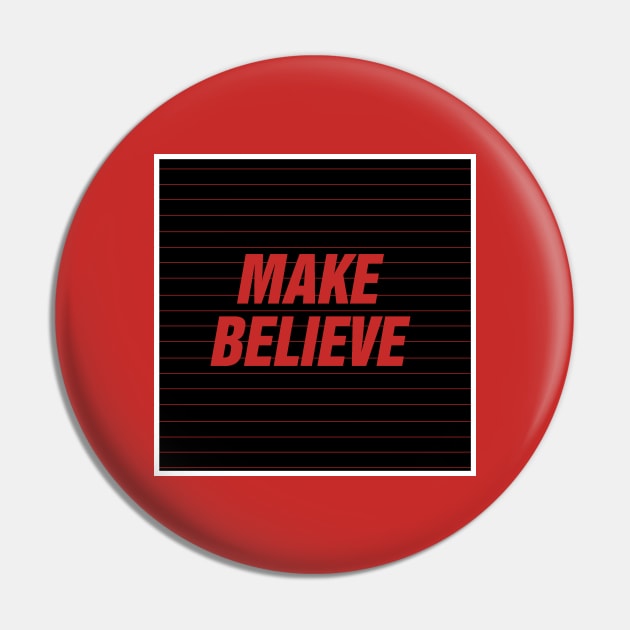 Make Believe Pin by SpadeClubStreetwear