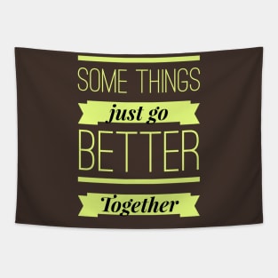 Some Things Just Go Better Together Tapestry