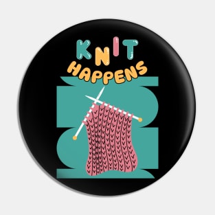 Knit happens for knitting lovers Pin