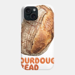 NATIONAL SOURDOUGH BREAD DAY Phone Case