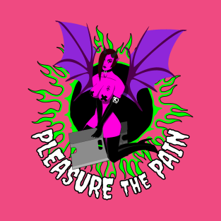 Pleasure the Pain! T-Shirt