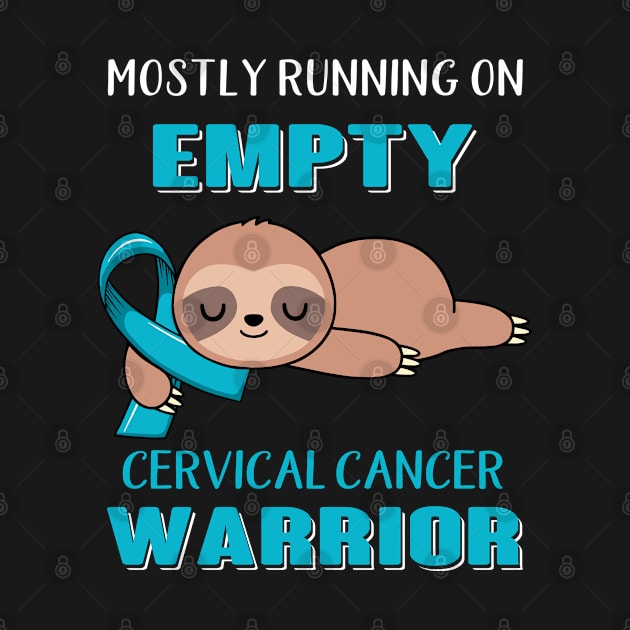 Mostly Running On Empty Cervical Cancer Warrior Support Cervical Cancer Warrior Gifts by ThePassion99