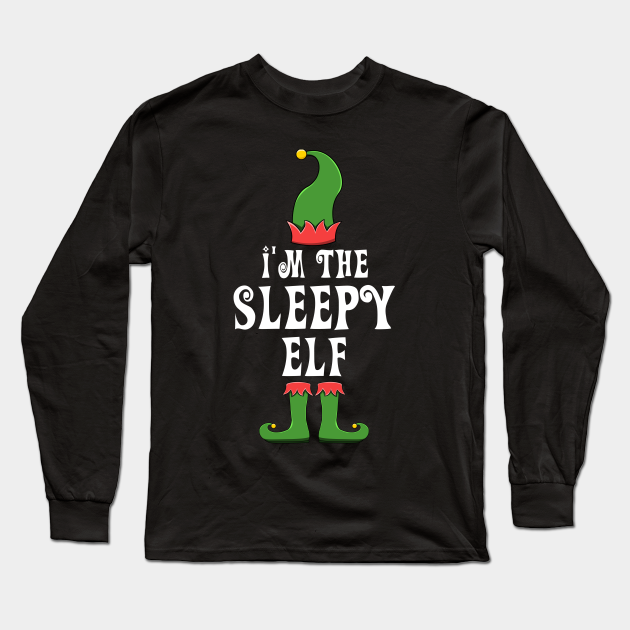 Sleepy Elf for Matching Family Group - Sleepy Elf - Long Sleeve T-Shirt ...