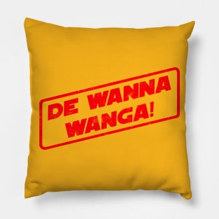 De Wanna Wanga! Pillow