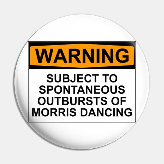 WARNING: SUBJECT TO SPONTANEOUS OUTBURSTS OF MORRIS DANCING Pin by wanungara