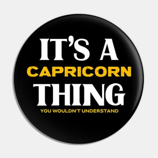 It's a Capricorn Thing You Wouldn't Understand Pin