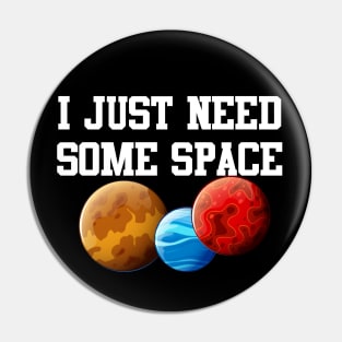 I Just Need Some Space Pin