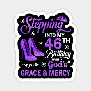 Stepping Into My 46th Birthday With God's Grace & Mercy Bday Magnet