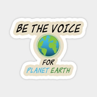 Be the voice for earth Magnet